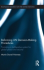 Reforming UN Decision-Making Procedures : Promoting a Deliberative System for Global Peace and Security - Book
