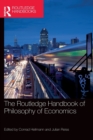The Routledge Handbook of the Philosophy of Economics - Book