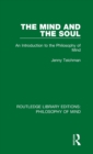 The Mind and the Soul : An Introduction to the Philosophy of Mind - Book