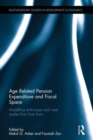 Age Related Pension Expenditure and Fiscal Space : Modelling techniques and case studies from East Asia - Book