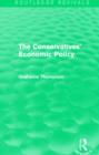The Conservatives' Economic Policy (Routledge Revivals) - Book