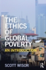 The Ethics of Global Poverty : An introduction - Book