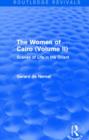 The Women of Cairo: Volume II (Routledge Revivals) : Scenes of Life in the Orient - Book