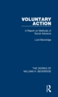 Voluntary Action (Works of William H. Beveridge) : A Report on Methods of Social Advance - Book
