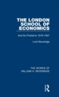 The London School of Economics (Works of William H. Beveridge) : And Its Problems 1919-1937 - Book