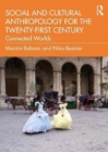 Social and Cultural Anthropology for the 21st Century : Connected Worlds - Book