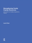 Strengthening Family Coping Resources : Intervention for Families Impacted by Trauma - Book