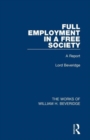 Full Employment in a Free Society (Works of William H. Beveridge) : A Report - Book