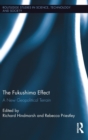 The Fukushima Effect : A New Geopolitical Terrain - Book