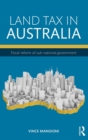 Land Tax in Australia : Fiscal reform of sub-national government - Book
