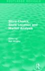 Store Choice, Store Location and Market Analysis (Routledge Revivals) - Book