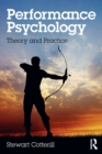 Performance Psychology : Theory and Practice - Book
