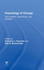 Psychology of Change : Life Contexts, Experiences, and Identities - Book
