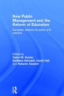 New Public Management and the Reform of Education : European lessons for policy and practice - Book