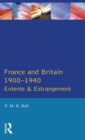 France and Britain, 1900-1940 : Entente and Estrangement - Book