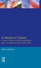 A World in Flames : A Short History of the Second World War in Europe and Asia 1939-1945 - Book