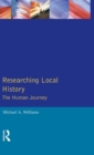 Researching Local History : The Human Journey - Book