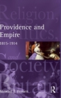 Providence and Empire : Religion, Politics and Society in the United Kingdom, 1815-1914 - Book