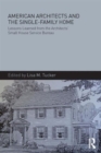 American Architects and the Single-Family Home : Lessons Learned from the Architects' Small House Service Bureau - Book