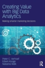 Creating Value with Big Data Analytics : Making Smarter Marketing Decisions - Book