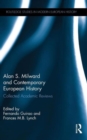 Alan S. Milward and Contemporary European History : Collected Academic Reviews - Book