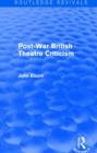 Post-War British Theatre Criticism (Routledge Revivals) - Book