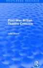 Post-War British Theatre Criticism (Routledge Revivals) - Book