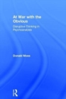 At War with the Obvious : Disruptive Thinking in Psychoanalysis - Book