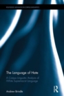 The Language of Hate : A Corpus Lingusitic Analysis of White Supremacist Language - Book