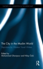 The City in the Muslim World : Depictions by Western Travel Writers - Book