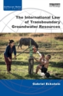 The International Law of Transboundary Groundwater Resources - Book