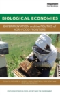 Biological Economies : Experimentation and the politics of agri-food frontiers - Book