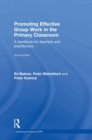 Promoting Effective Group Work in the Primary Classroom : A handbook for teachers and practitioners - Book