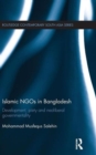 Islamic NGOs in Bangladesh : Development, Piety and Neoliberal governmentality - Book