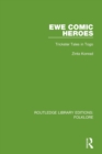 Ewe Comic Heroes (RLE Folklore) : Trickster Tales in Togo - Book