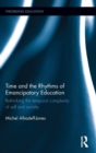 Time and the Rhythms of Emancipatory Education : Rethinking the temporal complexity of self and society - Book