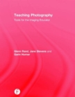 Teaching Photography : Tools for the Imaging Educator - Book