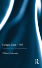 Europe Since 1989 : Transitions and Transformations - Book
