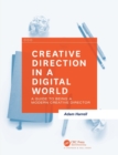 Creative Direction in a Digital World : A Guide to Being a Modern Creative Director - Book