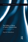 The Politics of Race in Latino Communities : Walking the Color Line - Book