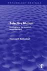 Selective Mutism (Psychology Revivals) : Implications for Research and Treatment - Book