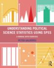 Understanding Political Science Statistics using SPSS : A Manual with Exercises - Book