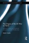 The Origins of the US War on Terror : Lebanon, Libya and American Intervention in the Middle East - Book