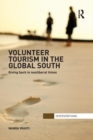 Volunteer Tourism in the Global South : Giving Back in Neoliberal Times - Book