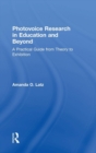 Photovoice Research in Education and Beyond : A Practical Guide from Theory to Exhibition - Book