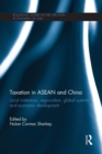 Taxation in ASEAN and China : Local Institutions, Regionalism, Global Systems and Economic Development - Book