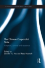 The Chinese Corporatist State : Adaption, Survival and Resistance - Book