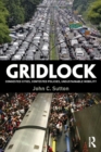 Gridlock : Congested Cities, Contested Policies, Unsustainable Mobility - Book