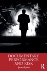 Documentary, Performance and Risk - Book