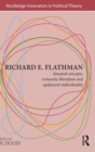 Richard E. Flathman : Situated Concepts, Virtuosity Liberalism and Opalescent Individuality - Book